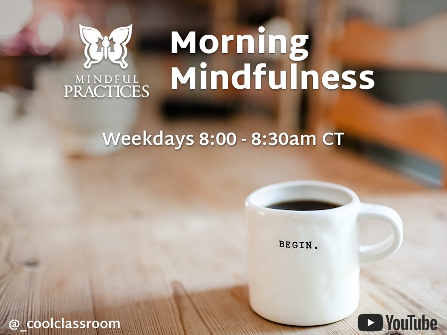 Morning Mindfulness Schedule (week of 5/17)