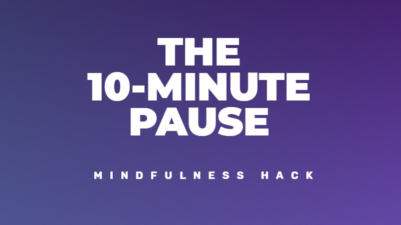 The 10-minute mindfulness pause to kill your cravings