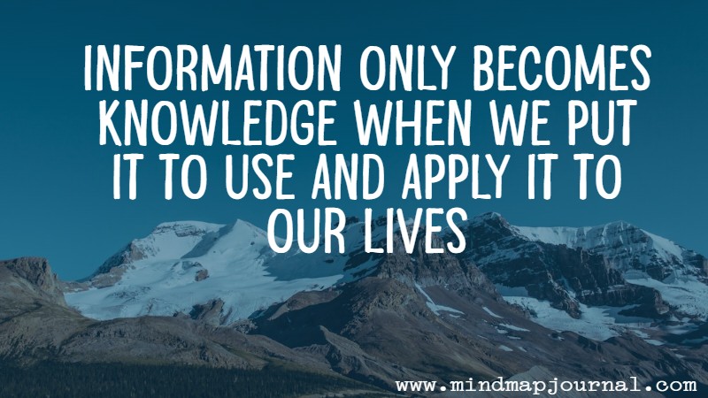 information_only_becomes_knowledge_when_mindmapjournal