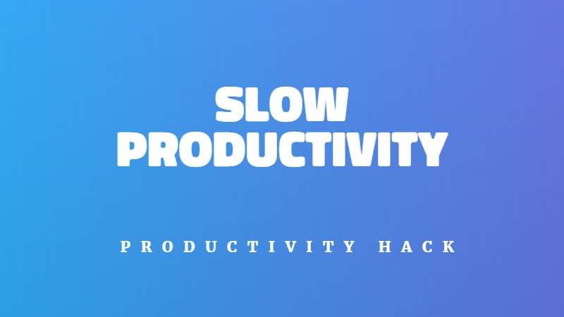 Slow productivity by Cal Newport