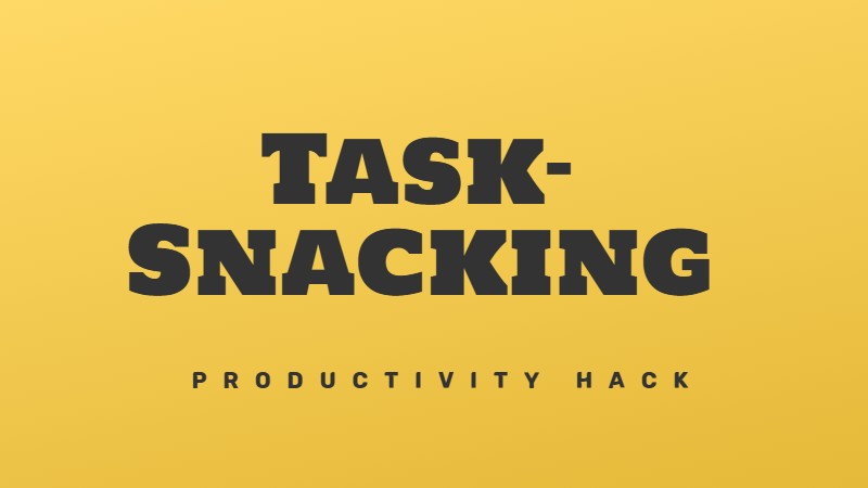 Task-snacking your to-do list for increased productivity