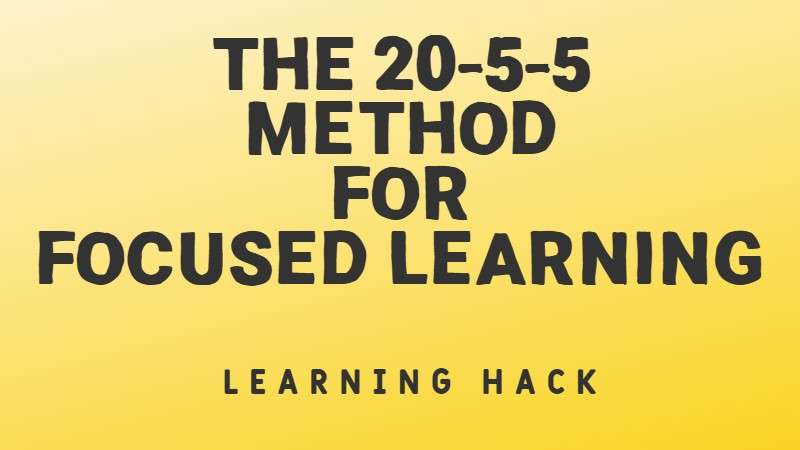 The 20-5-5 method for focused learning