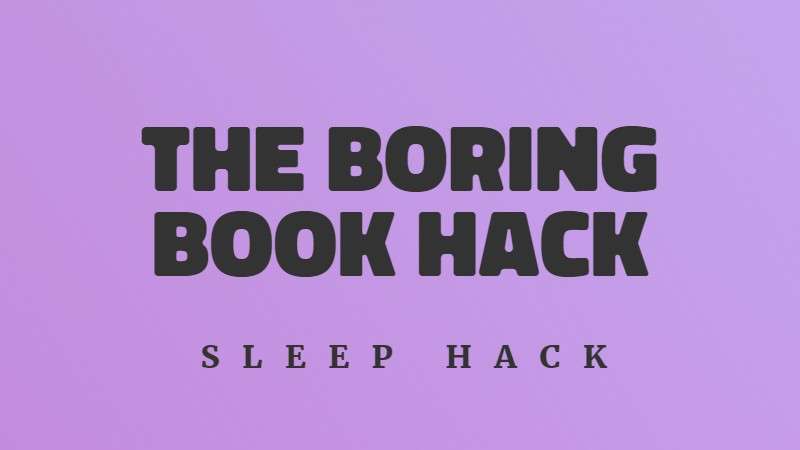 Fall asleep with the boring book sleep hack