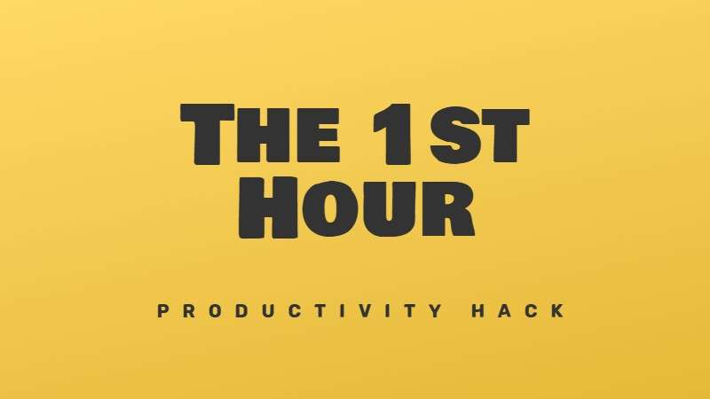 O hack de produtividade da primeira hora