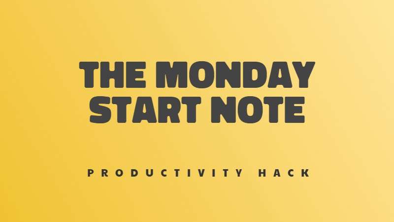 The Monday Start Note productivity hack