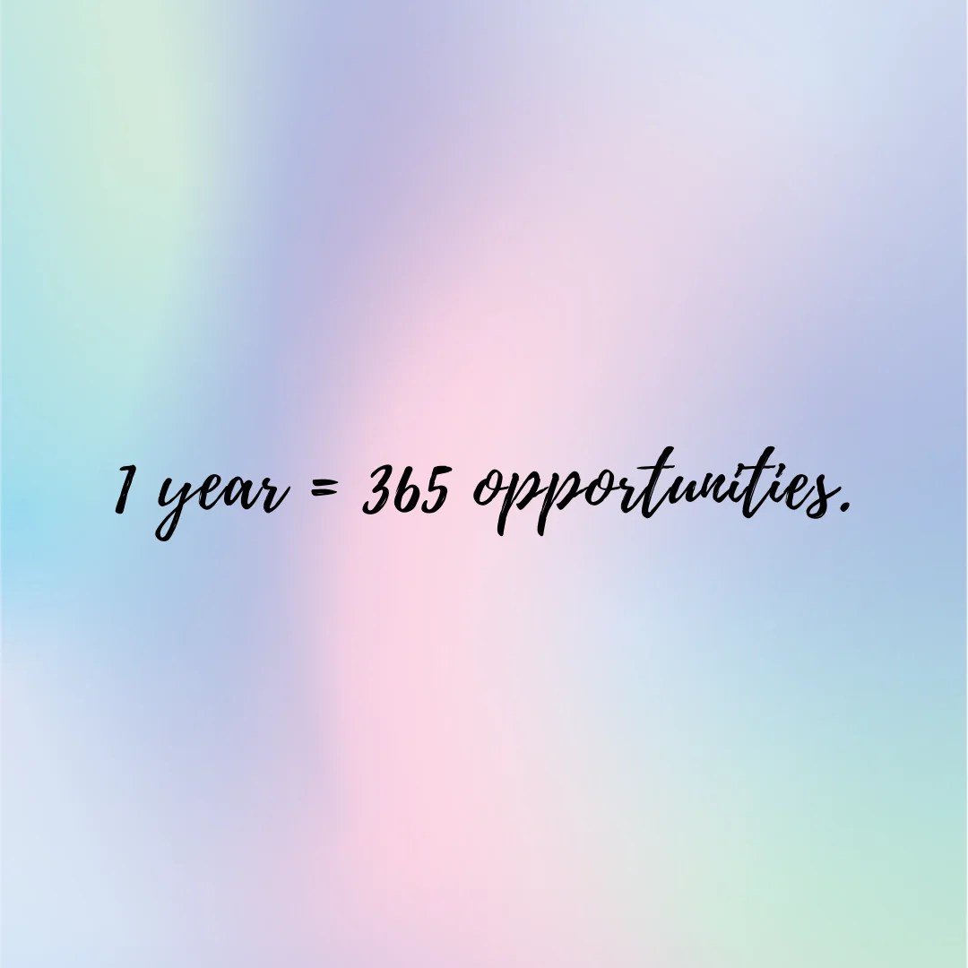 1 Year 365 Opportunities Mindset Made Better