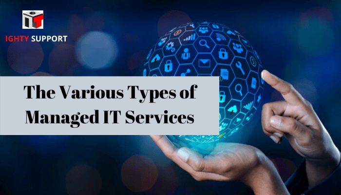 6 Types of Managed IT Services: Every Business needs to Drive Success