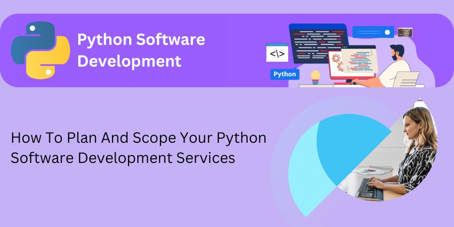 How To Plan And Scope Your Python Software Development Services