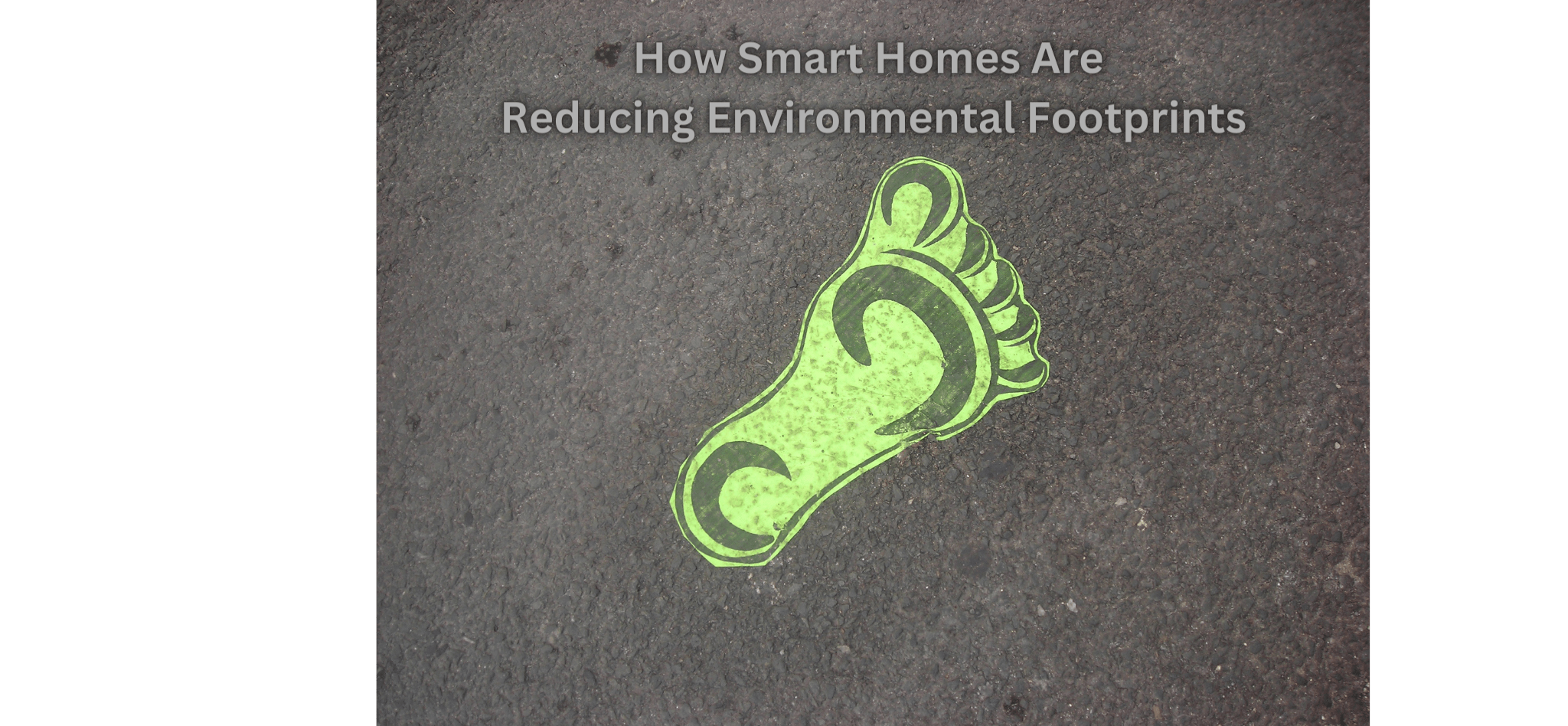 How Smart Homes Are Reducing Environmental Footprints