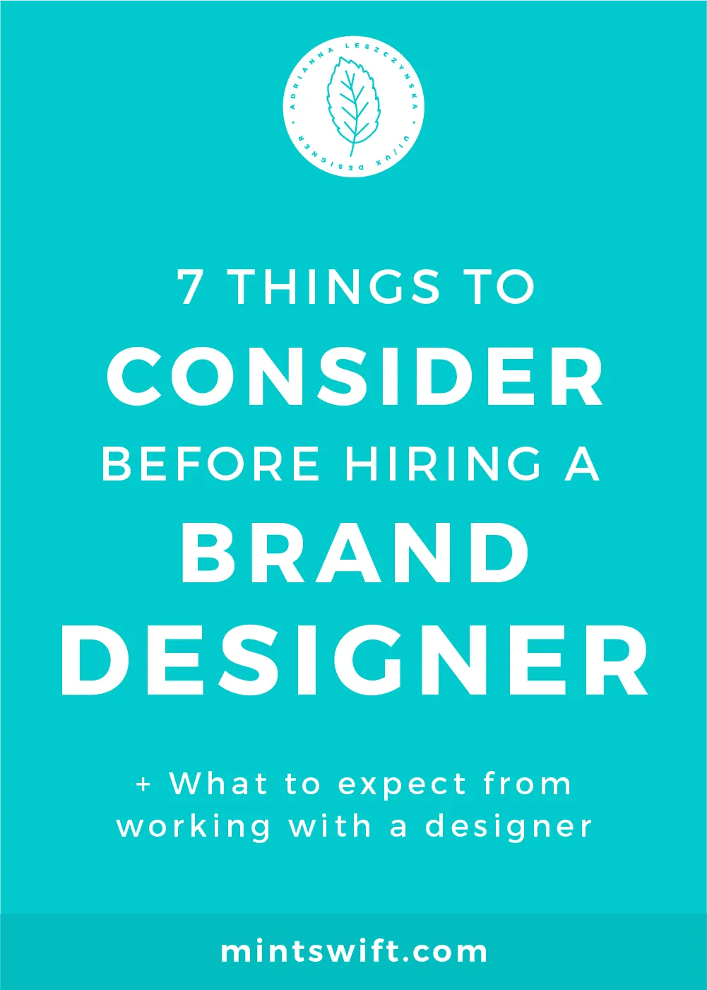 7 Things to Consider Before Hiring a Brand Designer (+ What to Expect from Working with a
