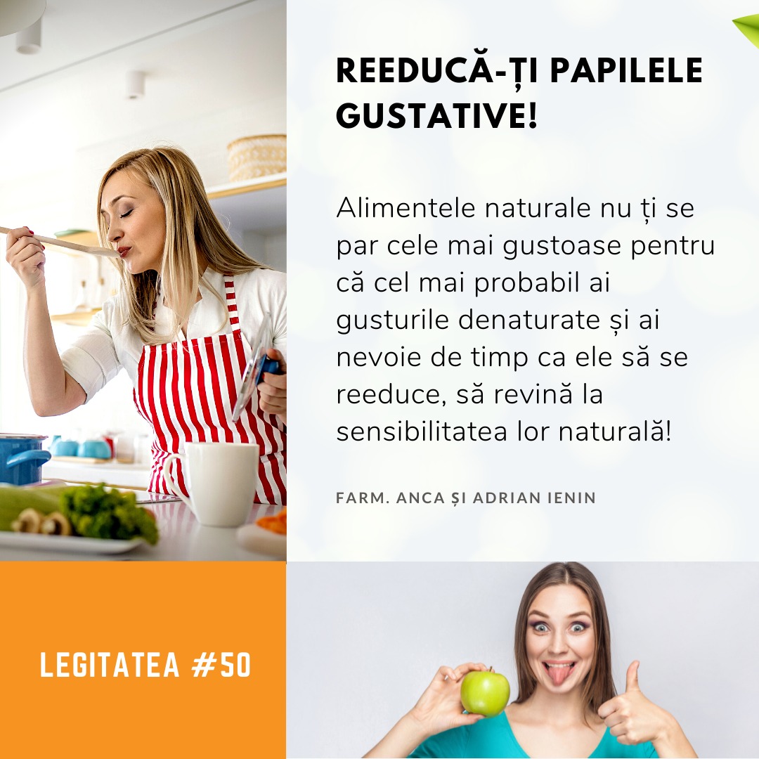 Legitatea #50: Papilele gustative e nevoie să fie reeducate!