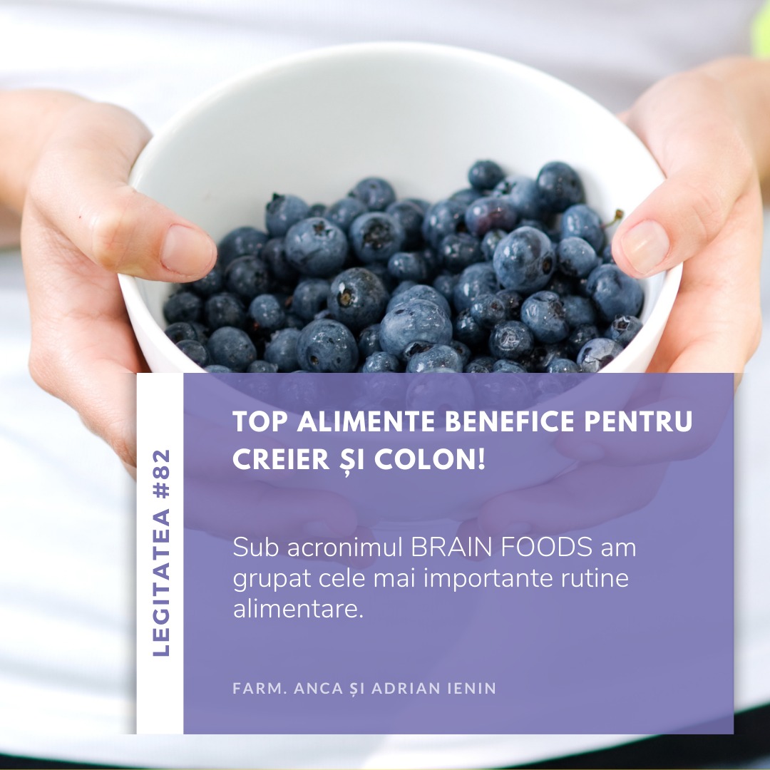 Legitatea #82: Top alimente benefice pentru creier și colon