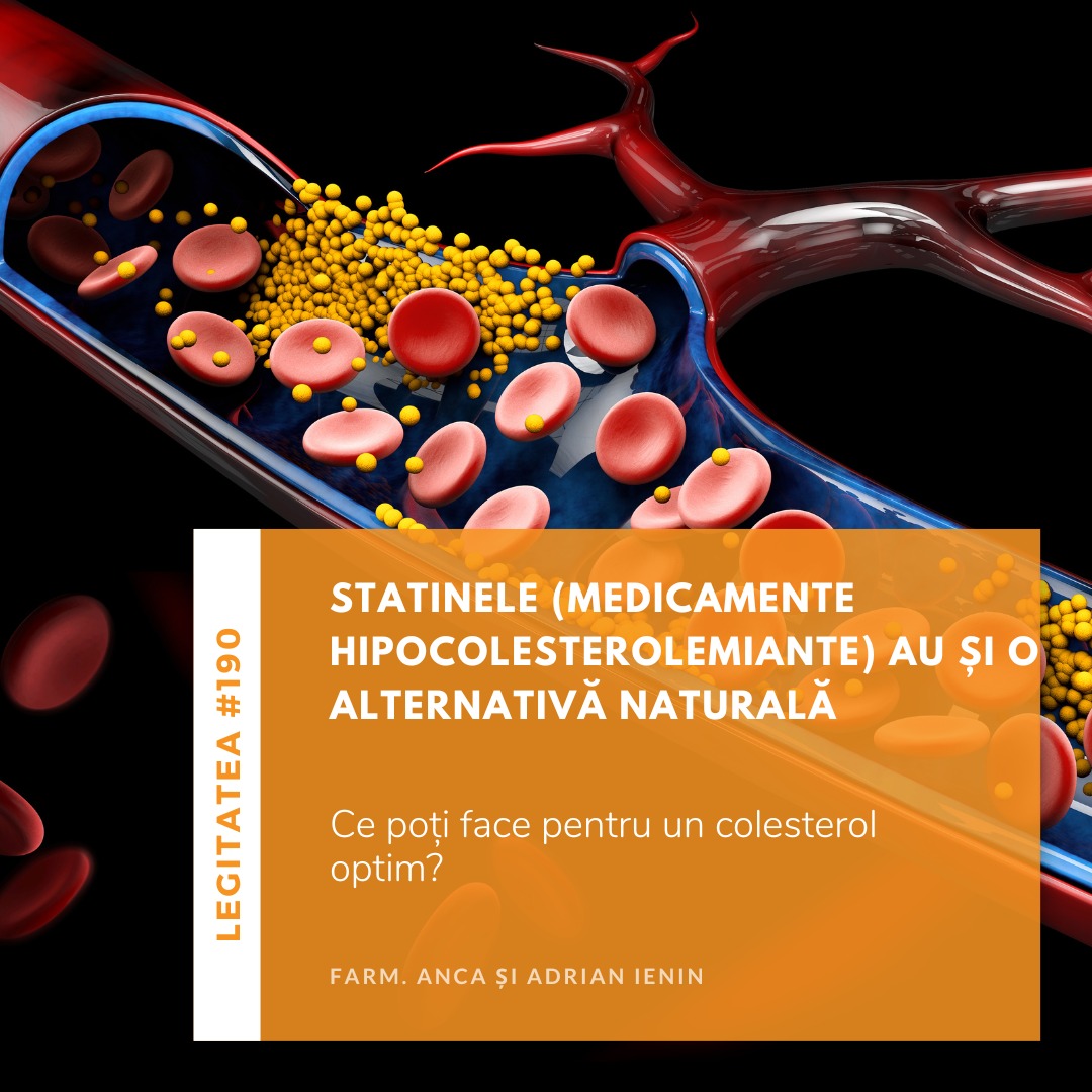 Statinele (medicamente hipocolesterolemiante) au și o alternativă naturală (Legitatea #190)