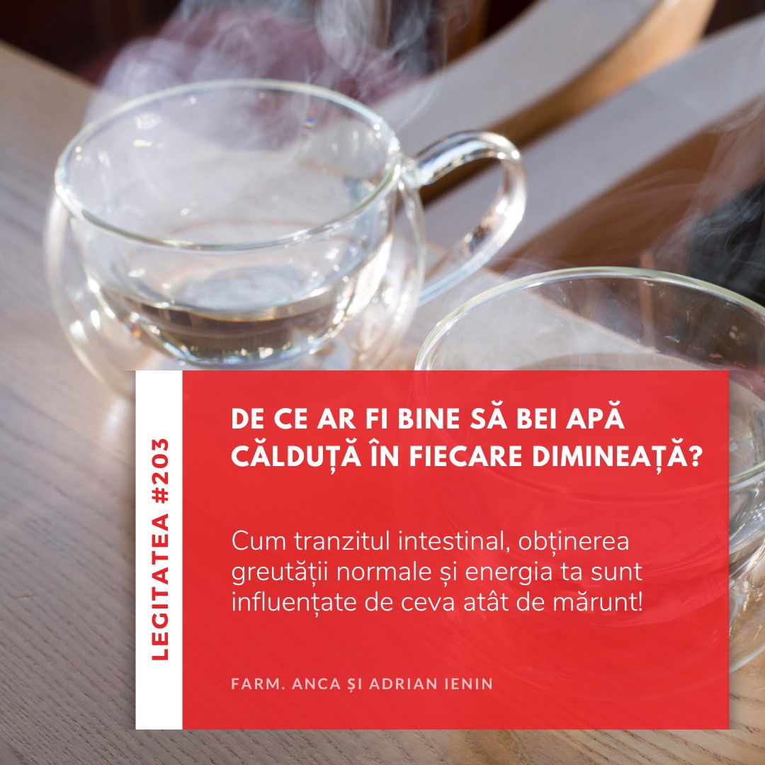 Legitatea #203: De ce ar fi bine să bei apă călduță în fiecare dimineață?