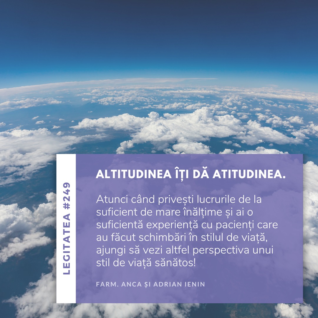 Altitudinea îți dă atitudinea (Legitatea #249)