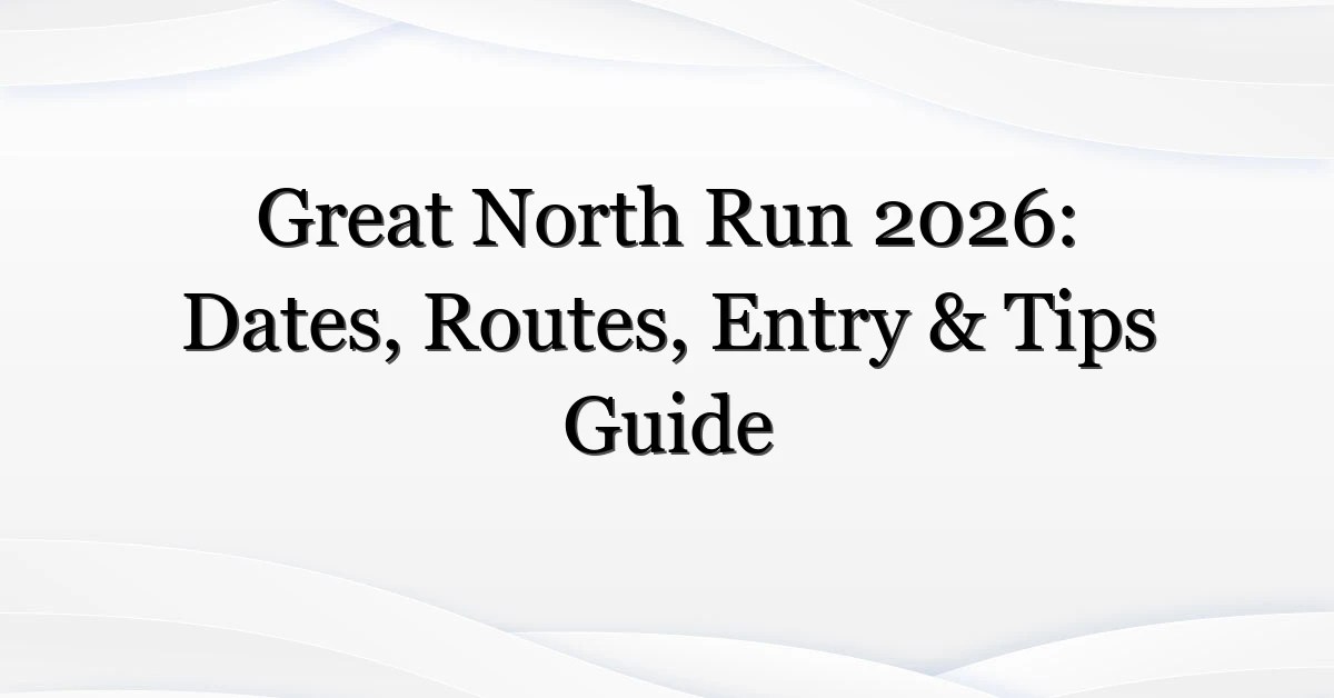 Great North Run 2026 Dates Routes Entry Tips Guide Com Great North Run 2026 Dates Routes Entry Amp Tips Guide.webp
