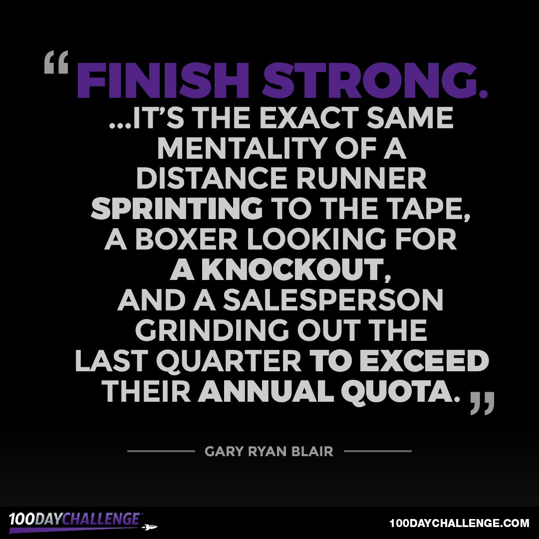 Be strong,be kind,be generous of spirit, be understanding and let people know how grateful you are.dont get even.comfort the ones i've hurt and let down.say your prayers and ask for gods understanding and strength.finish with a smile and some gustoand do what's' right … 17 Inspiring Quotes To Help You Finish Strong By Gary Ryan Blair Mind Munchies Medium