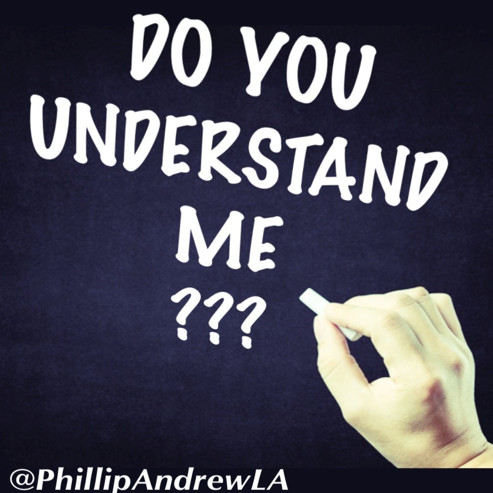 DO YOU UNDERSTAND ME?. Most of us can agree that we all want… | by Phillip  Andrew | Medium