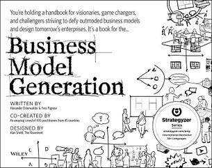 Business Model Generation Alexander Osterwalder Yves Pigneur Summaries Ep21 By Alexei App Maker Interested In Many Topics Medium