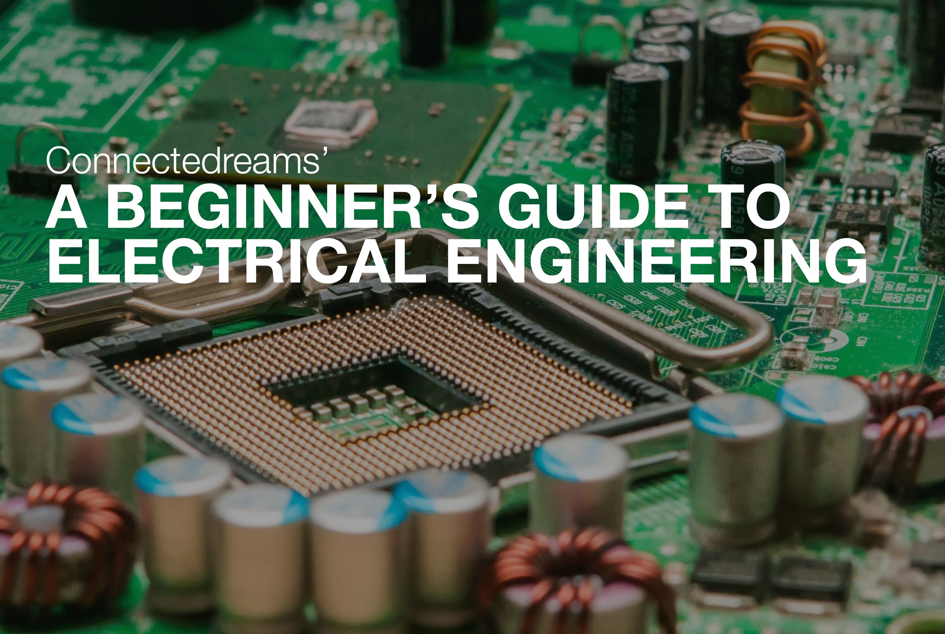 A Beginner S Guide To Electrical Engineering