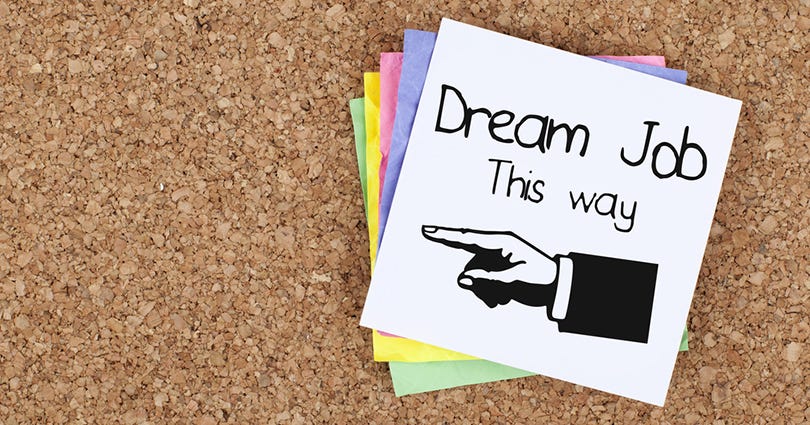 When can you get a dream job?. if you've tried and still haven't yet