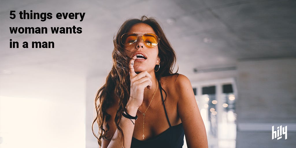 5 things every woman wants in a man