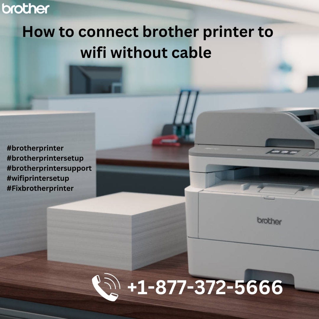 How to connect brother printer to wifi without cable +1–877–372–5666