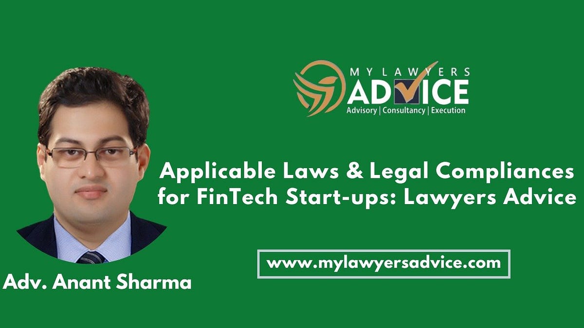 Applicable laws & legal compliances for fintech start-ups: lawyers