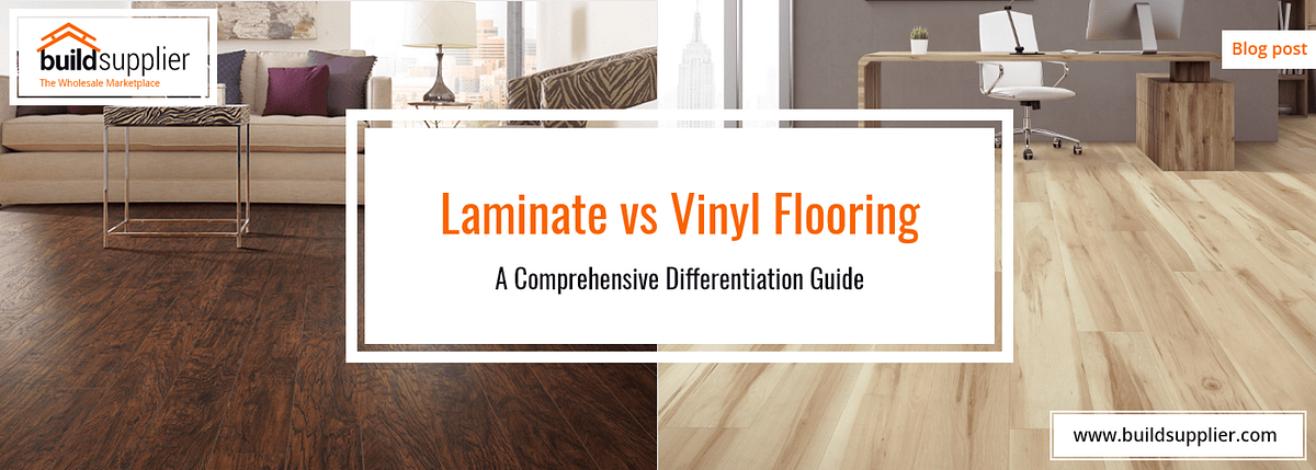 Laminate vs. vinyl flooring: a comprehensive differentiation guide