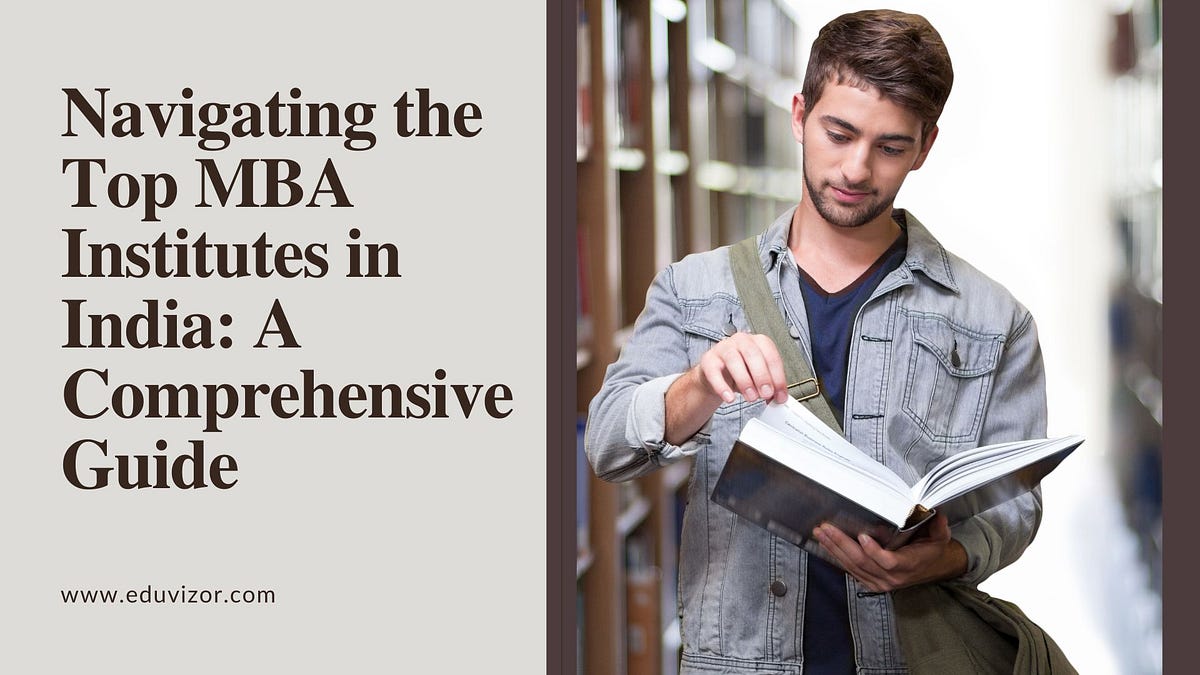 Navigating the top mba institutes in india: a comprehensive guide