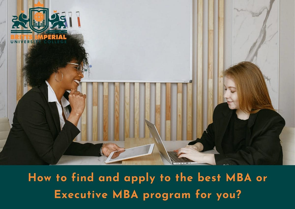 How to find and apply to the best mba or executive mba program for you