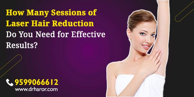 How many sessions of laser hair reduction do you need for effective
