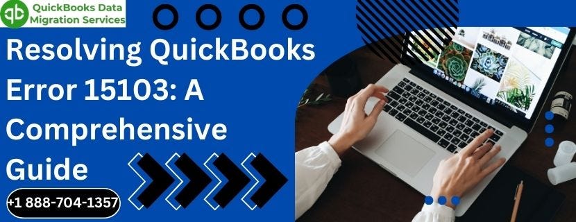 Resolving quickbooks error 15103: a comprehensive guide