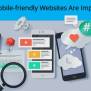 Why Mobile-friendly Websites Are Important | By David Bently | Medium