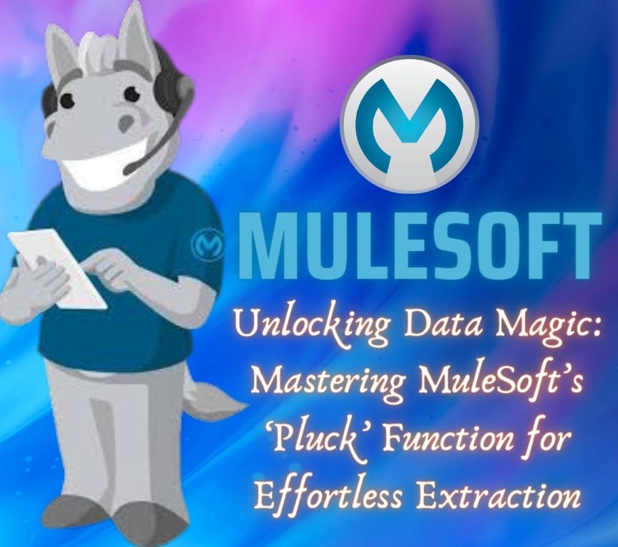 Unlocking data magic: mastering mulesoft's 'pluck' function for effortless extraction