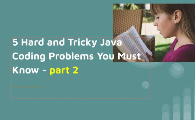 Java Tricky Coding Interview Questions (part 2) | By FullStackTips | Medium