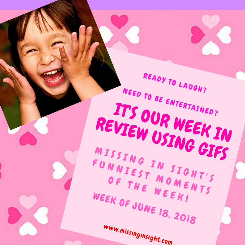 My Week In Review Using Gifs ~ June 18, 2018 2
