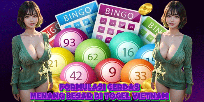 Formulasi Cerdas Menang Besar di Togel Vietnam