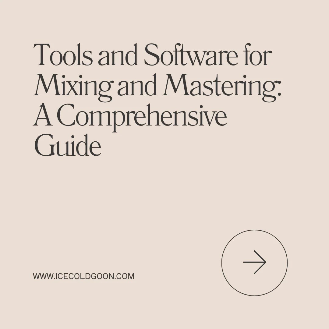 Tools and software for mixing and mastering: a comprehensive guide