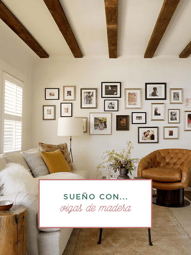 Sueno Con Vigas De Madera Mlc Estudio Inspiracion Y Cosas Bonitas Para Tu Dia A Dia