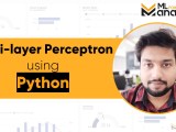 Multi Layer Perceptron Using Python Machine Learning For Analytics