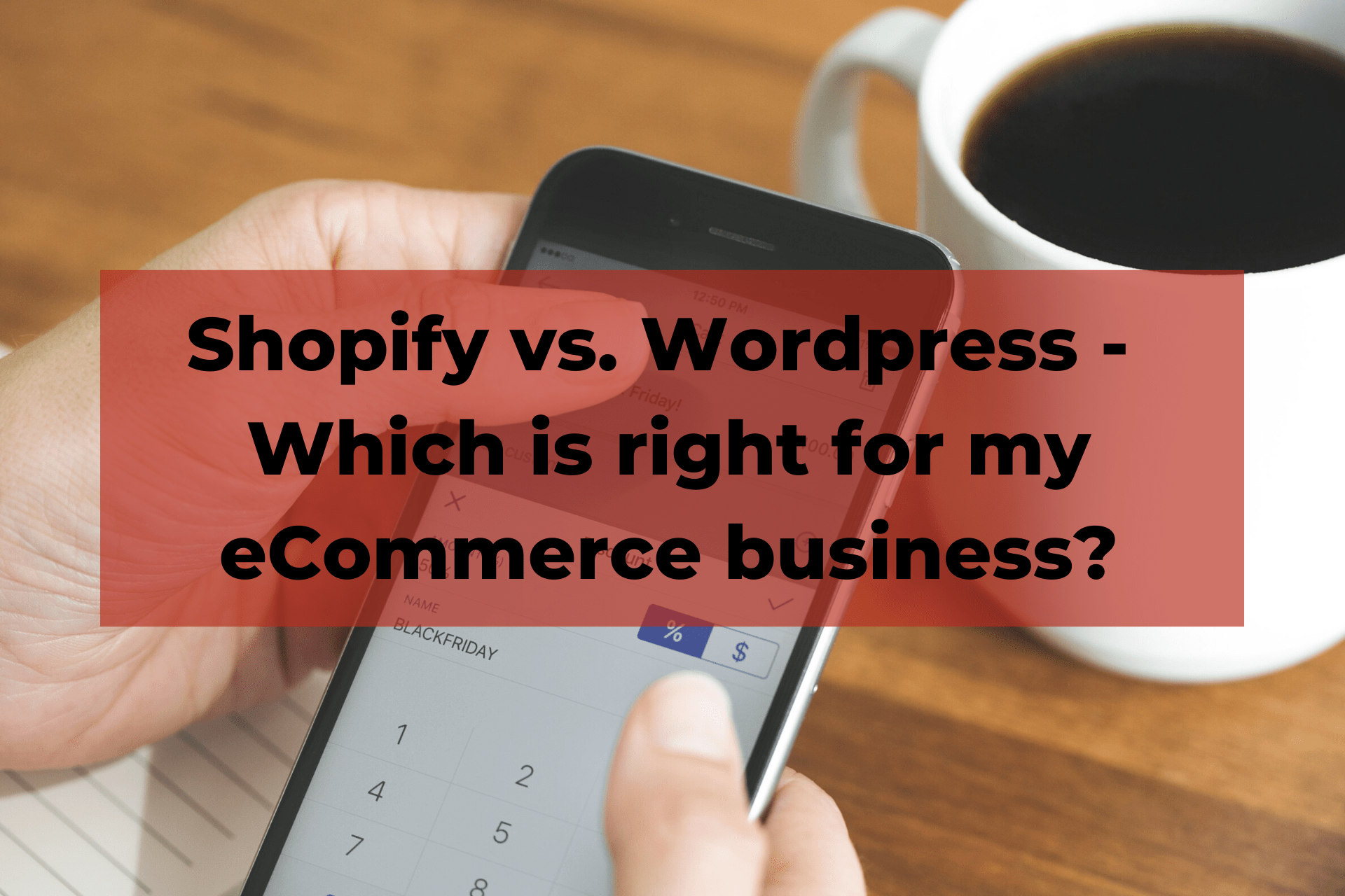 Having trouble deciding between shopify vs. Shopify vs. Wordpress - Which is right for eCommerce?