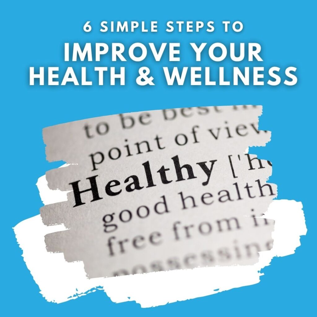 6 Simple Steps to Improve Your Health & Wellness - Melanie Massey ...