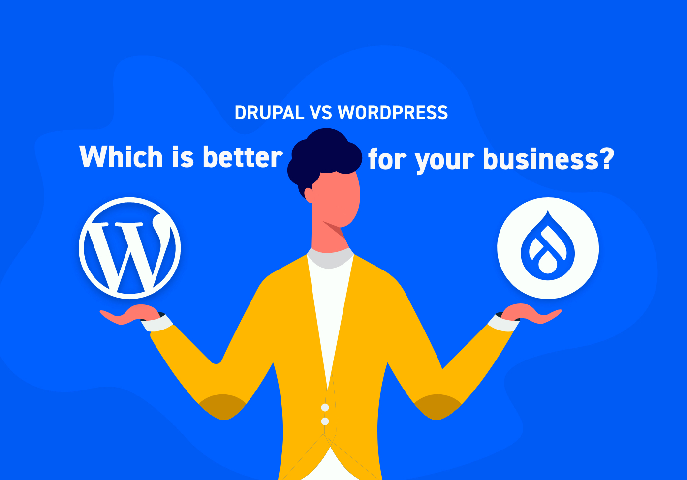 Drupal es utilizado por una cuota de mercado mucho menor que wordpress. Drupal Vs Wordpress Which Is Better For Your Business