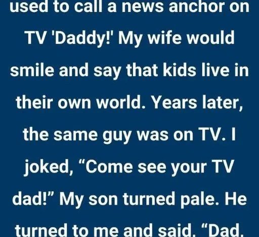 My Son Used To Call A News Anchor “Daddy”—Then He Told Me Why He Meant