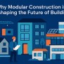 Why Modular Construction Is Reshaping The Future Of Building - Modular ...