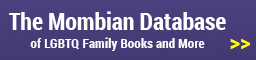 The Mombian Database of LGBTQ Family Books and More