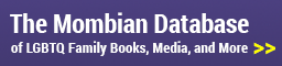 The Mombian Database of LGBTQ Family Books, Media, and More