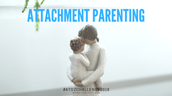 Attachment parenting, A to Z, A to Z blogging, AtoZ blogging challenge, AtoZBloggingChallenge, #AtoZ, #AtoZbloggingChallenge, #BlogchatterAtoZ, Blogchatter A to Z, blogchatteratoz, MommyingbabyT blog, Nayantara Hegde blog, bloggers in mumbai, parenting bloggers in mumbai, parenting bloggers in india, south asian mommy bloggers, mommy bloggers in mumbai, mommy bloggers in India, attachment parenting style, attachment parenting concept, attachment parenting sears, API, instinctive parenting