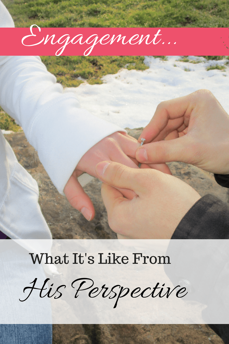 Engagement... What it's like from his perspective.